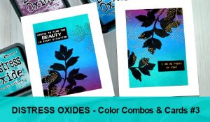 Distress Oxides Color Combos and Cards #3