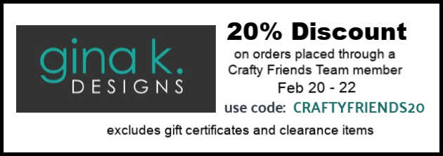 Crafty Friends and Gina K Designs