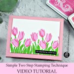 Learn how to Two Step Stamp with Simon Says Stamp Layered Tulips