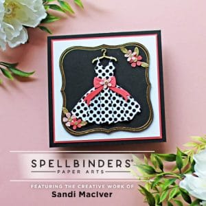 handmade square card with a die cut ladies dress using products from Spellbinders