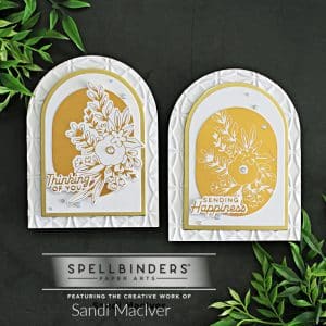 handmade greeting cards with an arched top and gold foiled highlights using new card making supplies from Spellbinders