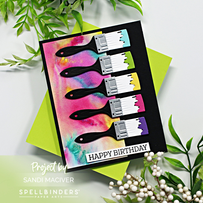 hand made birthday card with a rainbow of die cut paint brushes created with card making supplies from Spellbinders