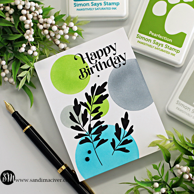 hand made birthday card with green, gray and teal circles and a solid printed foliage design created with new card making products from Simon Says Stamp