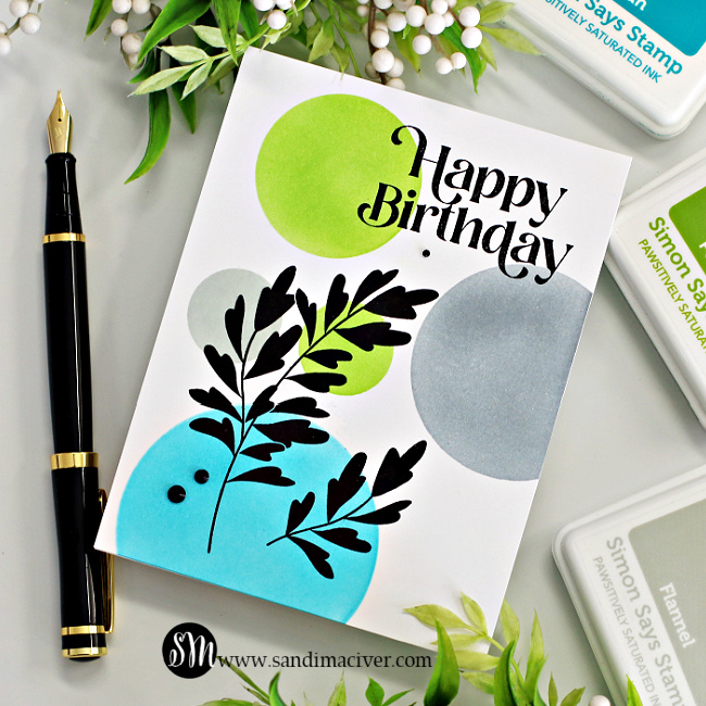 hand made birthday card with green, gray and teal circles and a solid printed foliage design created with new card making products from Simon Says Stamp