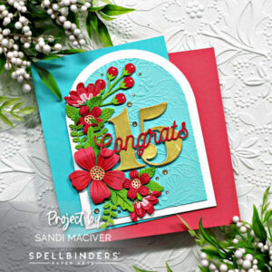Spellbinders Be Bold Blooms Celebration Card - Sandi MacIver - Card ...