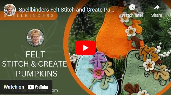 picture of the Youtube video home page for the Spellbinders Felt Stitch and Create Pumpkin video