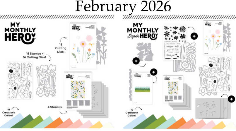 Graphic showing the My Monthly Hero Club kits for February 2026. The image displays both the standard and premium kits, featuring floral stamps, coordinating cutting dies, layered stencils, patterned paper, and a pastel cardstock color palette in greens, blues, pinks, peach, and yellow, arranged in a side-by-side layout.