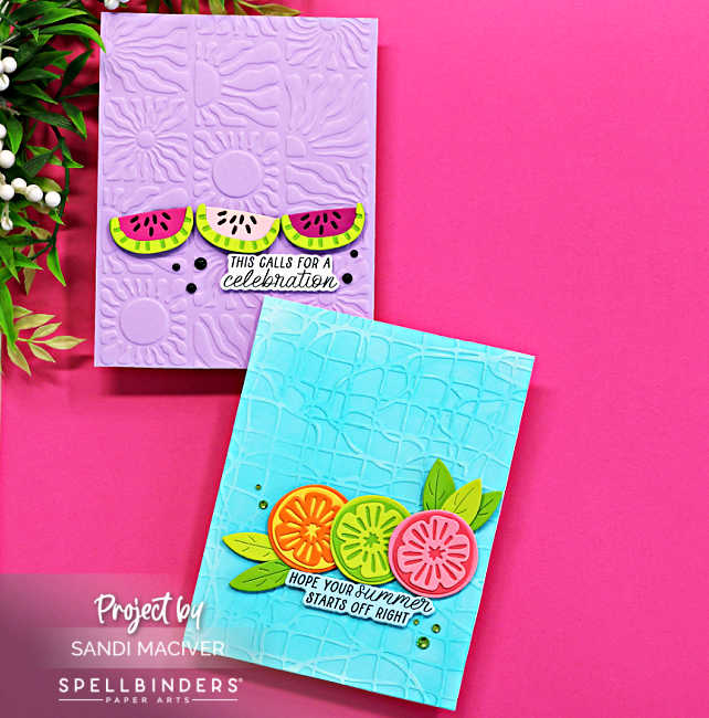 Two colorful handmade summer cards featuring embossed backgrounds, layered citrus and watermelon die cuts, and festive sentiments created with the Spellbinders May Embossing Folder Clubs and Large Die of the Month.