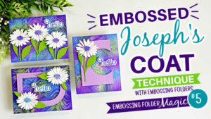 YouTube thumbnail featuring three handmade greeting cards with colorful embossed Joseph's Coat backgrounds in shades of purple, blue, and green. White daisy die cuts decorate each card, with bold text reading "Embossed Joseph's Coat Technique with Embossing Folders" and a banner identifying the tutorial as Embossing Folder Magic #5.