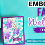 YouTube thumbnail for Embossing Folder Magic #6 featuring two handmade faux watercolor floral cards created with embossing folders. The cards showcase purple flowers and aqua leaves with layered "hello" die-cut sentiments on teal and purple card bases. Large text reads "Embossed Faux Watercolor Technique," with "Embossing Folder Magic" and a #6 badge, highlighting the sixth video in the technique series.