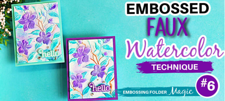 YouTube thumbnail for Embossing Folder Magic #6 featuring two handmade faux watercolor floral cards created with embossing folders. The cards showcase purple flowers and aqua leaves with layered "hello" die-cut sentiments on teal and purple card bases. Large text reads "Embossed Faux Watercolor Technique," with "Embossing Folder Magic" and a #6 badge, highlighting the sixth video in the technique series.