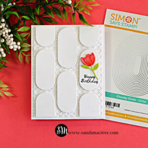 White birthday card featuring a modern geometric pattern created with Simon Says Stamp Chunky Ovals nesting dies, an embossed background, and a bright coral flower accent.