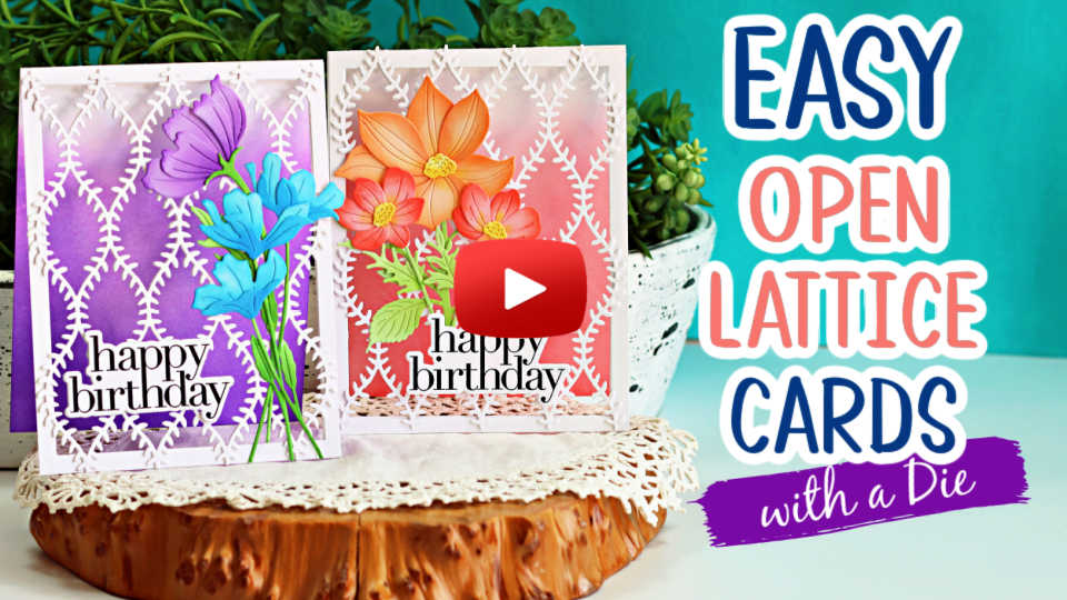 Two handmade open lattice birthday cards displayed on a rustic wood slice with greenery in the background. One card features warm coral and peach flowers on a pink ink-blended background, while the other showcases purple and blue flowers on a purple ink-blended background. Large text reads "Easy Open Lattice Cards with a Die," highlighting the card-making tutorial.