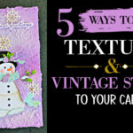 Vintage snowman Christmas card with a textured lavender background beside text reading “5 Ways to Add Texture & Vintage Style to Your Cards.”