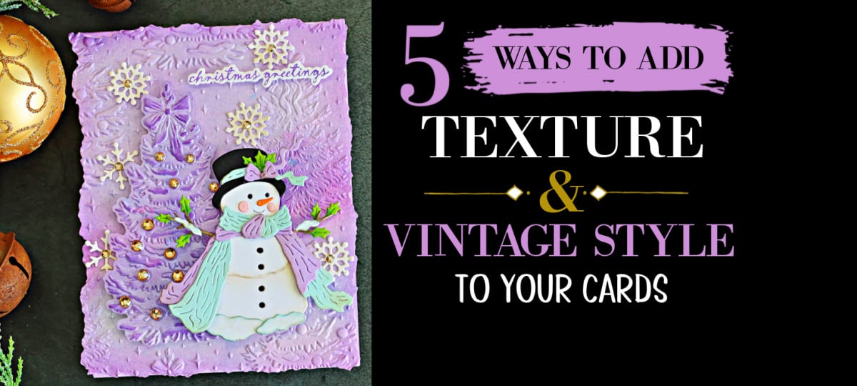 Vintage snowman Christmas card with a textured lavender background beside text reading “5 Ways to Add Texture & Vintage Style to Your Cards.”